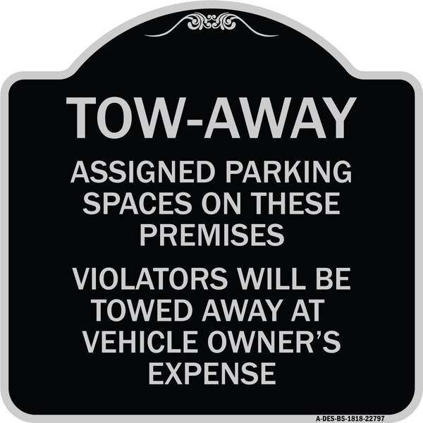 Signmission Tow Zone Assigned Parking Spaces on These Premises Violators Will Be Towed Away at Ve, BS-1818-22797 A-DES-BS-1818-22797 - main